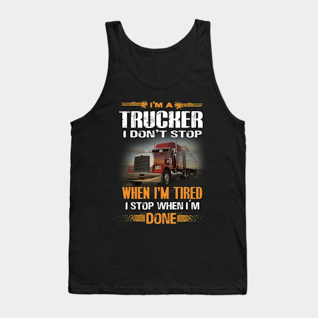 I'm A Mechanic I Dont' Stop When I'm Tired I Stop When I'm Done Tank Top by mlleradrian